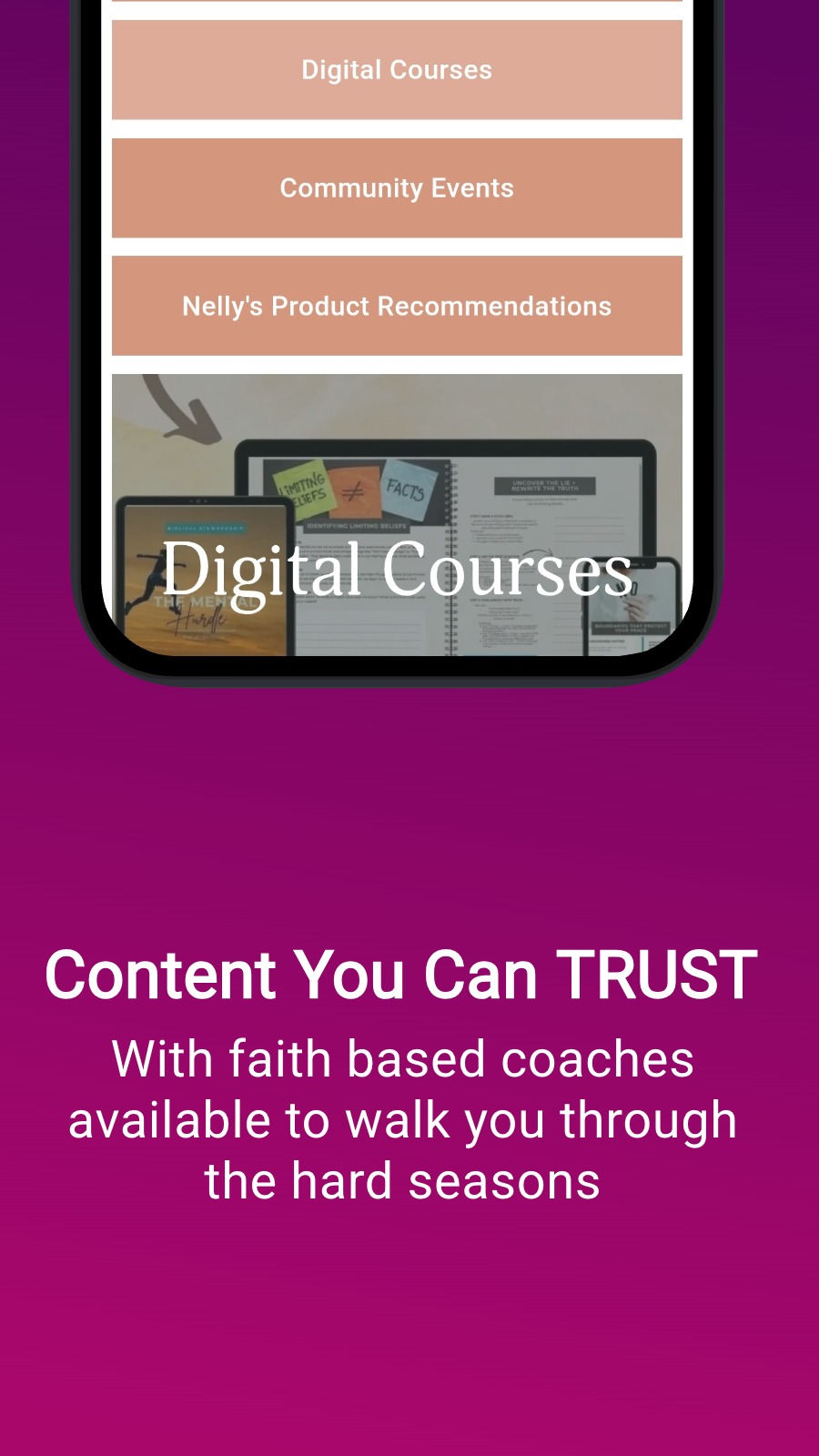 Content You Can TRUST - With faith based coaches available to walk you through the hard seasons