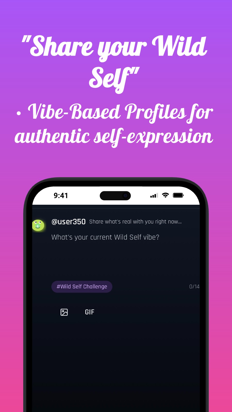 "Share your Wild Self" - • Vibe-Based Profiles for authentic self-expression