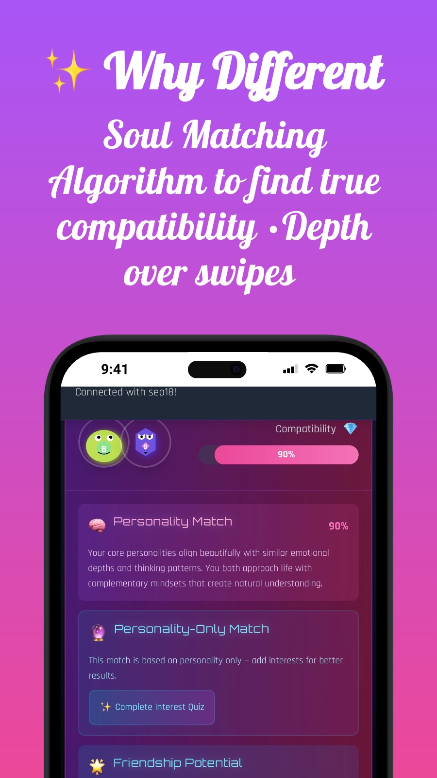 ✨ Why Different - Soul Matching Algorithm to find true compatibility •Depth over swipes