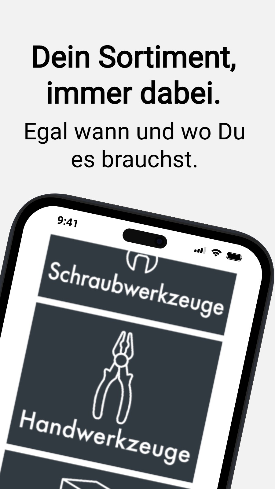 Dein Sortiment, immer dabei. - Egal wann und wo Du es brauchst.