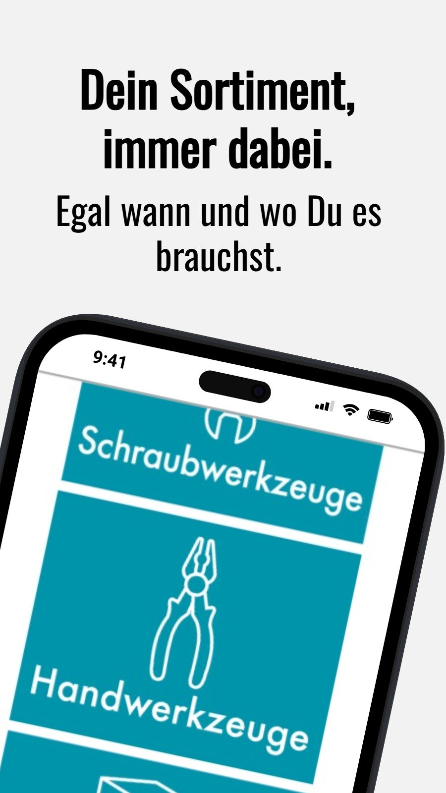 Dein Sortiment, immer dabei. - Egal wann und wo Du es brauchst.