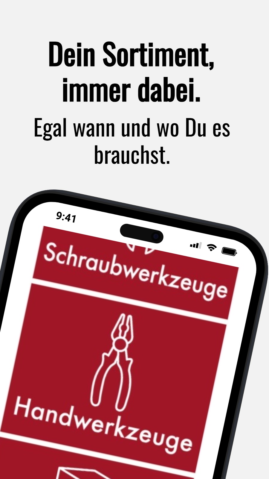 Dein Sortiment, immer dabei. - Egal wann und wo Du es brauchst.