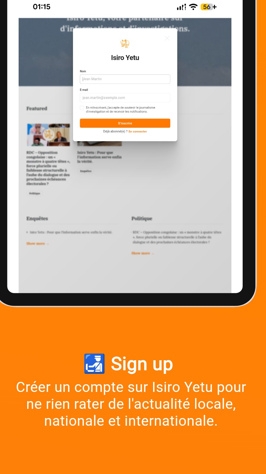 🛃 Sign up  - Créer un compte sur Isiro Yetu pour ne rien rater de l&lsquo;actualité locale, nationale et internationale.