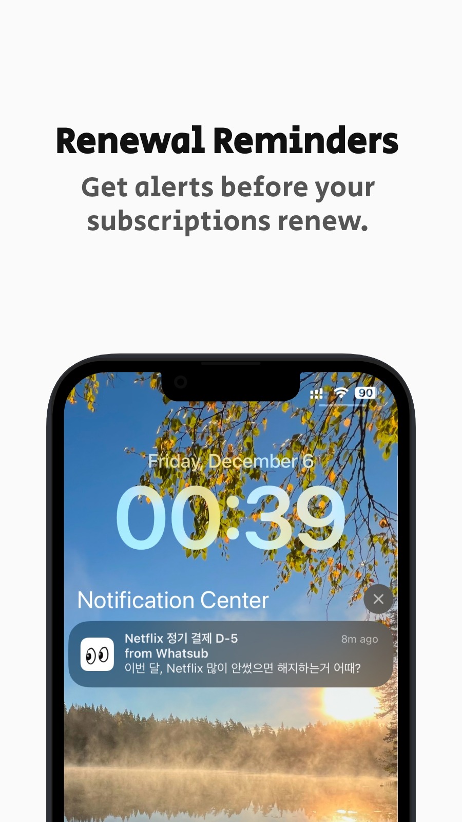 Renewal Reminders - Get alerts before your subscriptions renew.