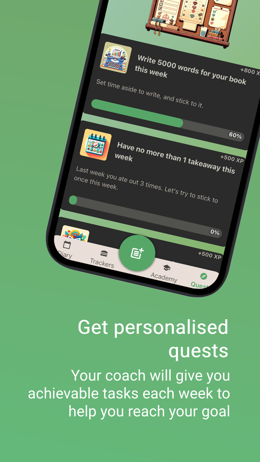 Get personalised quests - Your coach will give you achievable tasks each week to help you reach your goal