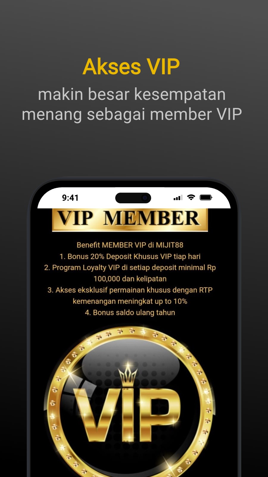 Akses VIP - makin besar kesempatan menang sebagai member VIP