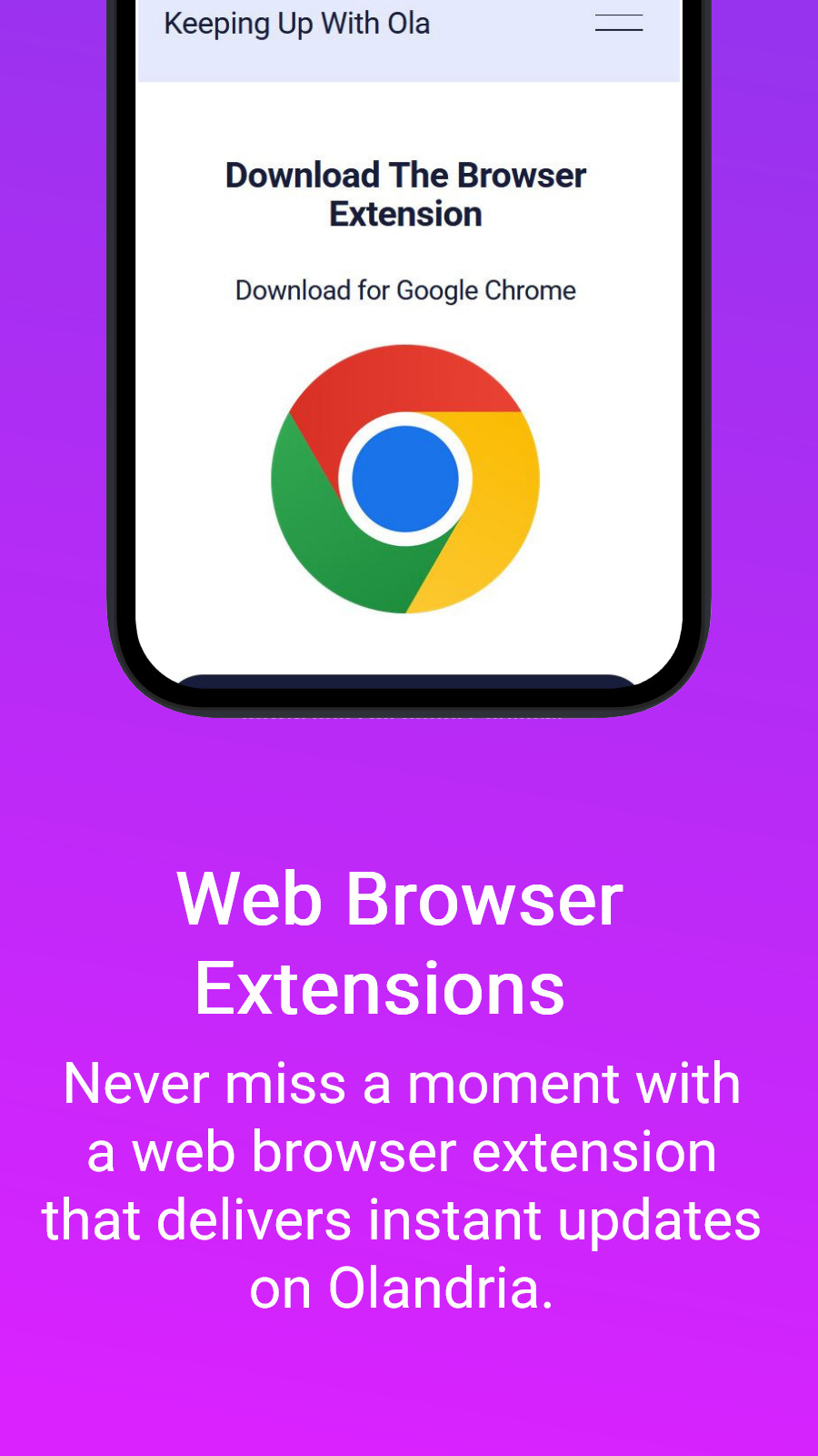 Web Browser Extensions   - Never miss a moment with a web browser extension that delivers instant updates on Olandria.